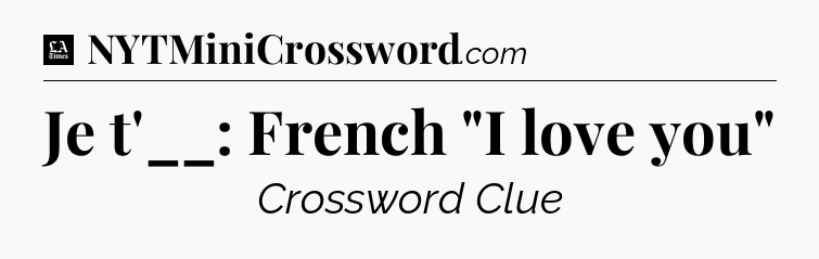 Je t'__: French 