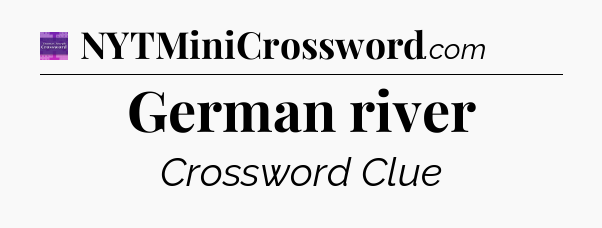 German river - Thomas Joseph Crossword