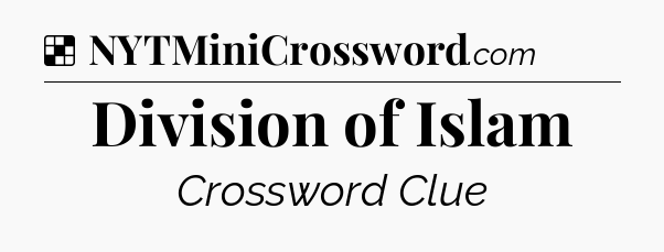 Solution: Division of Islam - NYT Crossword