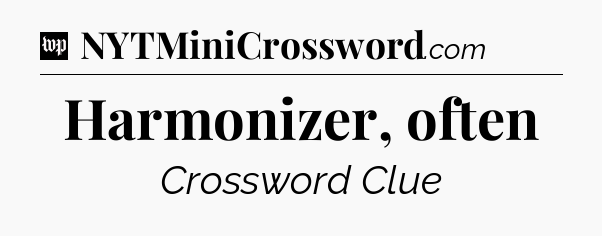 Harmonizer, often Crossword Clue