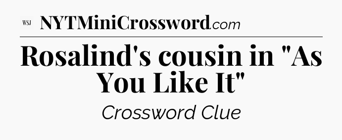 Rosalind's cousin in 