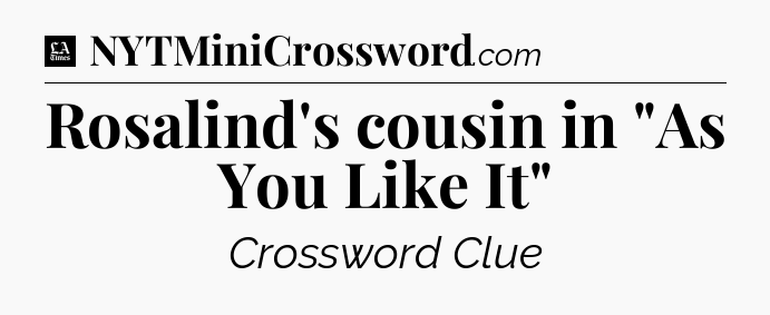 Rosalind's cousin in 