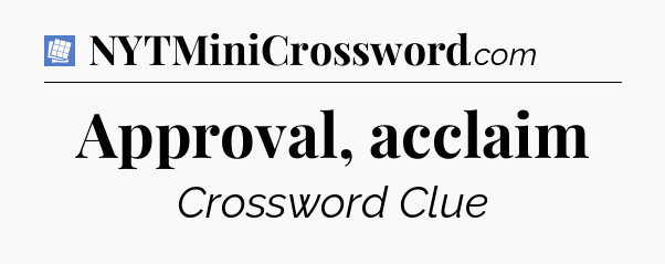 Approval, acclaim Puzzle Page Crossword Clue