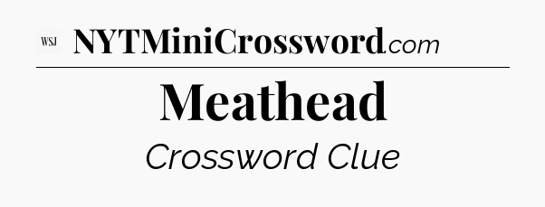 Meathead - WSJ Crossword