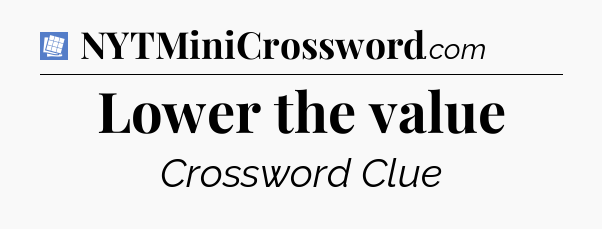 Lower the value Puzzle Page Crossword Clue