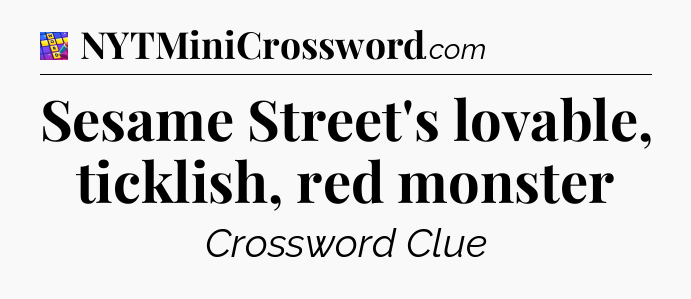 Sesame Street's lovable, ticklish, red monster Codycross