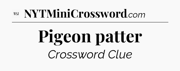 Pigeon patter - WSJ Crossword