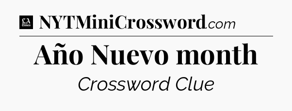 Año Nuevo month - LA Times Crossword