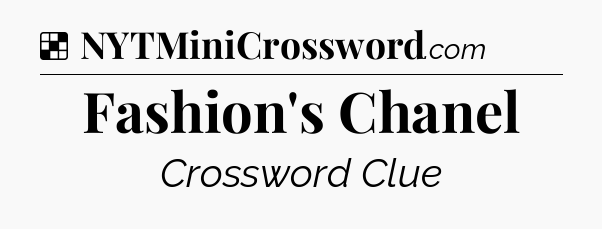 Solution: Fashion's Chanel - NYT Crossword