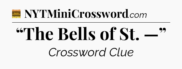 “The Bells of St. —” - Eugene Sheffer Crossword