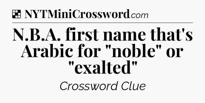 Solution: N.B.A. first name that's Arabic for 