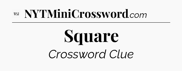 Square - WSJ Crossword