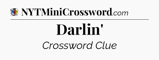 Darlin' Crossword Clue