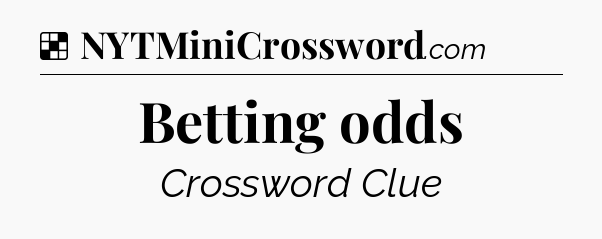 Solution: Betting odds - NYT Crossword