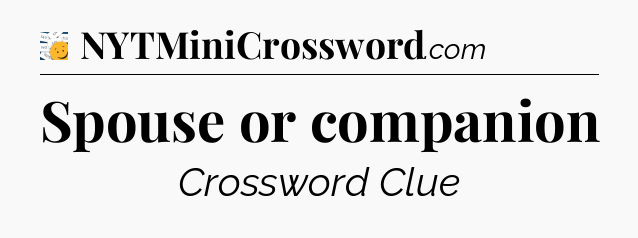 Spouse or companion - 7 Little Words