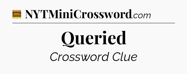 Queried - Eugene Sheffer Crossword