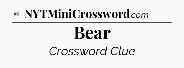 Bear - WSJ Crossword