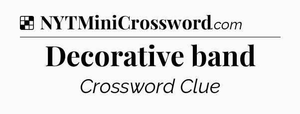 Solution: Decorative band - NYT Crossword