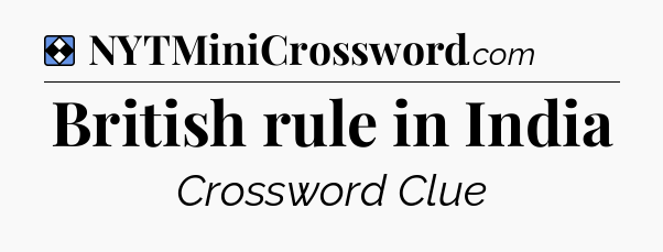Solution: British rule in India - NYT Mini Crossword