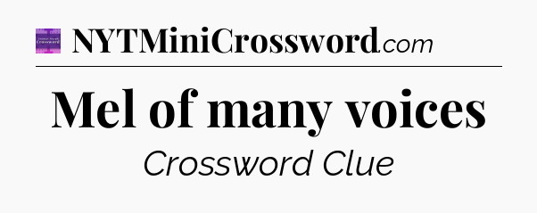 Mel of many voices - Thomas Joseph Crossword