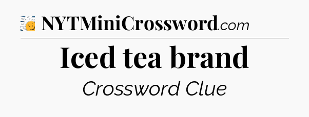 Iced tea brand - 7 Little Words