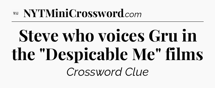 Steve who voices Gru in the 