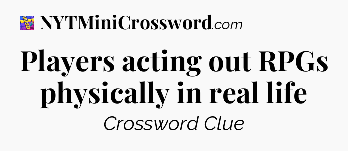 Players acting out RPGs physically in real life Codycross