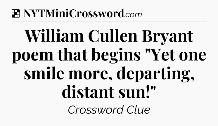 Solution: William Cullen Bryant poem that begins 