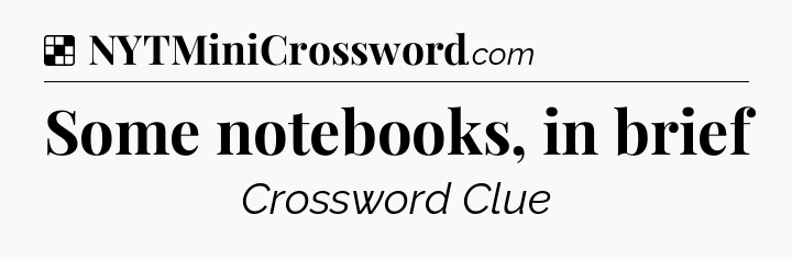 Solution: Some notebooks, in brief - NYT Crossword
