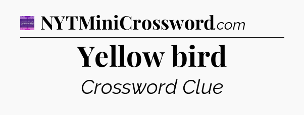 Yellow bird - Thomas Joseph Crossword