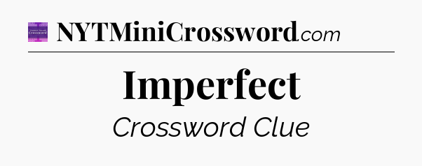 Imperfect - Thomas Joseph Crossword