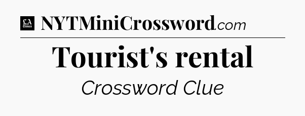 Tourist's rental - LA Times Crossword