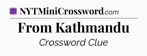 From Kathmandu - Thomas Joseph Crossword