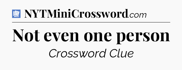 Not even one person Puzzle Page Crossword Clue
