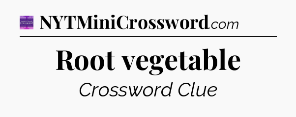 Root vegetable - Thomas Joseph Crossword