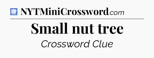 Small nut tree Puzzle Page Crossword Clue