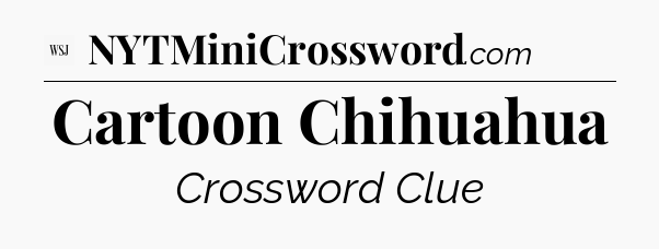 Cartoon Chihuahua - WSJ Crossword