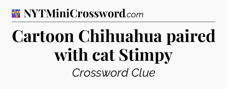 Cartoon Chihuahua paired with cat Stimpy Codycross