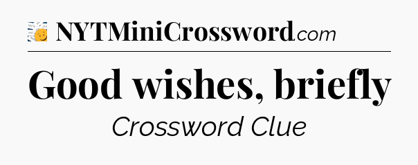 Good wishes, briefly - 7 Little Words