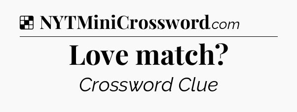 Solution: Love match - NYT Crossword