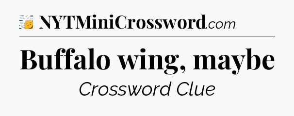 Buffalo wing, maybe - 7 Little Words