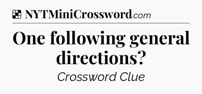 Solution: One following general directions - NYT Crossword