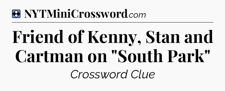 Solution: Friend of Kenny, Stan and Cartman on 