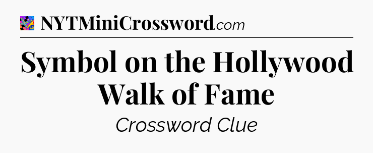 Symbol on the Hollywood Walk of Fame Crossword Clue