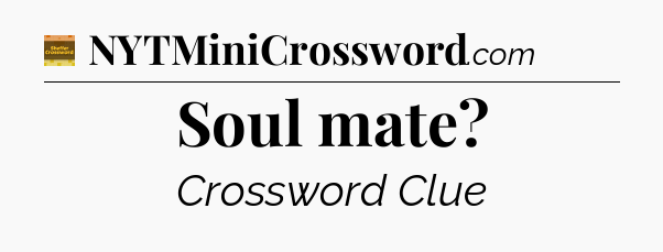 Soul mate - Eugene Sheffer Crossword