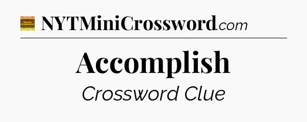 Accomplish - Eugene Sheffer Crossword