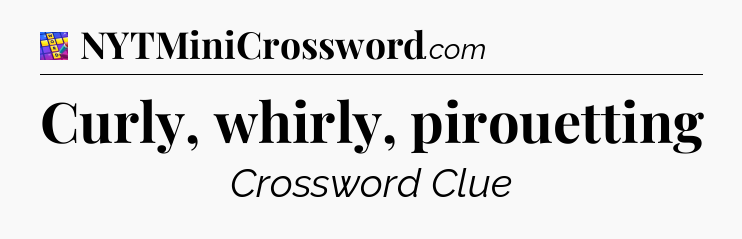 Curly, whirly, pirouetting Codycross