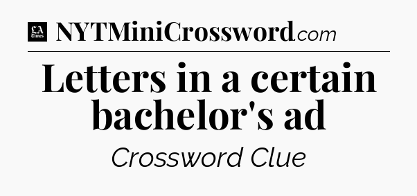 Letters in a certain bachelor's ad - LA Times Crossword
