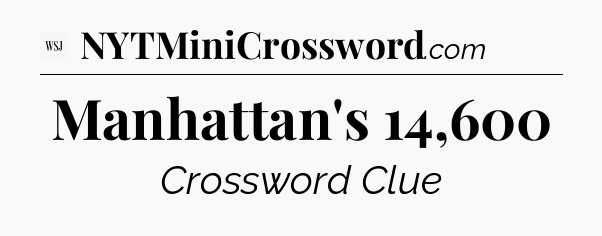 Manhattan's 14,600 - WSJ Crossword