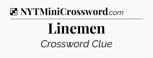 Solution: Linemen - NYT Crossword
